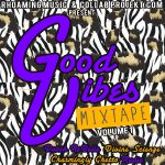 Good Vibes Mixtape Volume 1