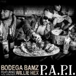Bodega BAMZ – P.A.P.I (feat. Willie HEX)