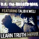 R.A. The Rugged Man (ft. Talib Kweli) – Learn Truth