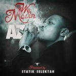 AZ “We Movin” (prod. by Statik Selektah)