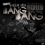 Willie HEX – “BANG BANG 2K13” [Prod by Frankie PIFF]