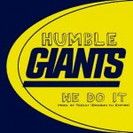 Humble Giants: We Do It (prod. Teekay)