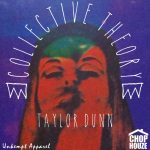 Taylor Dunn “Collective Theory”