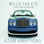 Willie The Kid feat. S-Class Sonny and Boldy James – Azure Ambitions