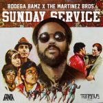 Sunday Service by Bodega Bamz & The Martinez Bros