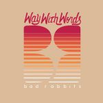 Bad Rabbits – Way With Words