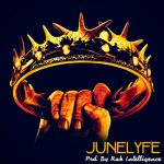 JuneLyfe – Crowns (Produced by Rah Intelligence)