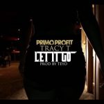 Primo Profit x Tracy T – Let It Go (Music Video)