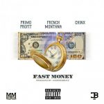 Primo Profit x French Montana x Chinx – Fast Money