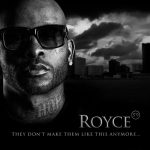 Royce Da 5’9 – T.D.M.T.L.T.A. (They Dont Make Them Like This Anymore)