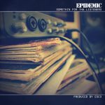 Epidemic – One Life (Scratches by Dixie) (Produced by Esco)