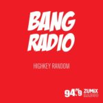 BANG Radio: 4/13/18 – HighKey Random